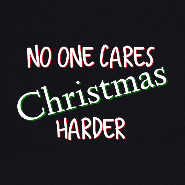 No One Cares, Christmas Harder by The Santa Dad